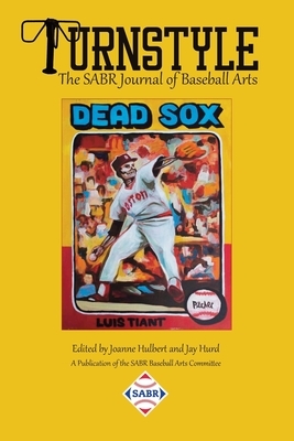 Turnstyle: The SABR Journal of Baseball Arts: Issue No. 2 (2020) by Anika Orrock