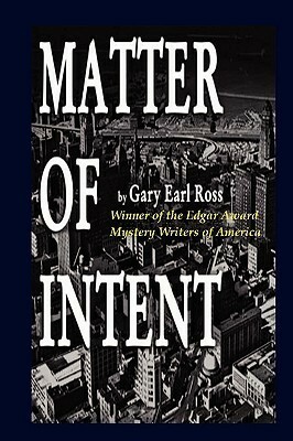 Matter of Intent by Gary Earl Ross