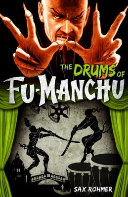 Fu-Manchu: The Drums of Fu-Manchu by Sax Rohmer