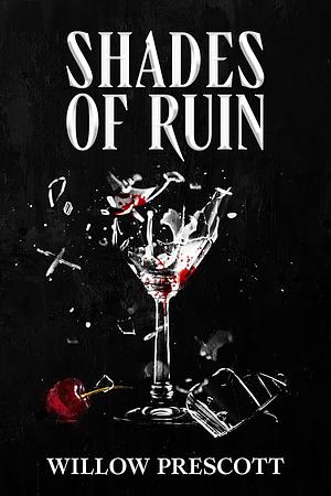 Shades of Ruin by Willow Prescott
