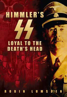 Himmler's Black Order 1923-45 by Robin Lumsden
