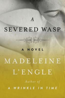 A Severed Wasp by Madeleine L'Engle