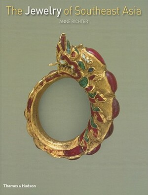 The Jewelry of Southeast Asia by Anne Richter