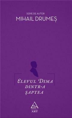 Elevul Dima dintr-a șaptea by Mihail Drumeş