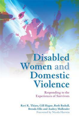 Disabled Women and Domestic Violence: Responding to the Experiences of Survivors by Brenda Ellis, Ruth Bashall, Audrey Mullender