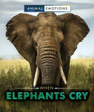 When Elephants Cry by Heather Moore Niver