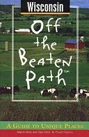 Wisconsin: Off the Beaten Path: A Guide to Unique Places by Dan Hintz, Martin Hintz