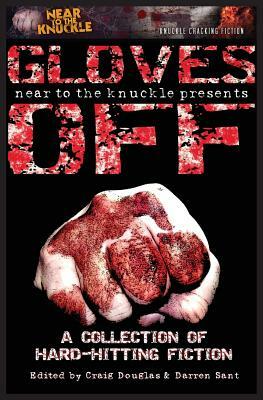 Gloves Off: A Near To The Knuckle Anthology by 