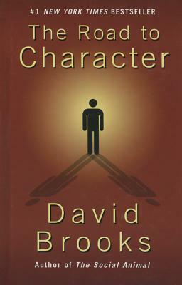 The Road to Character by David Brooks