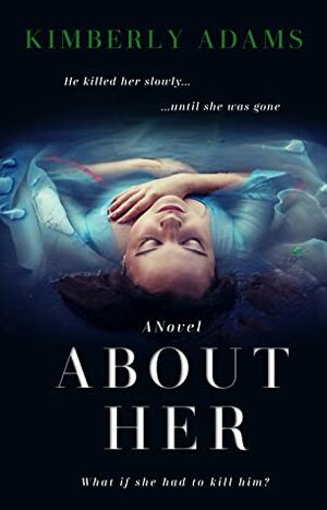About Her by Kimberly Stedronsky Adams