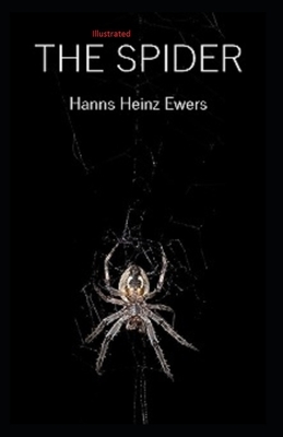 The Spider Illustrated by Hanns Heinz Ewers