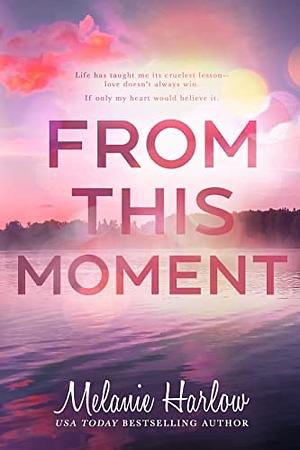 From This Moment by Melanie Harlow