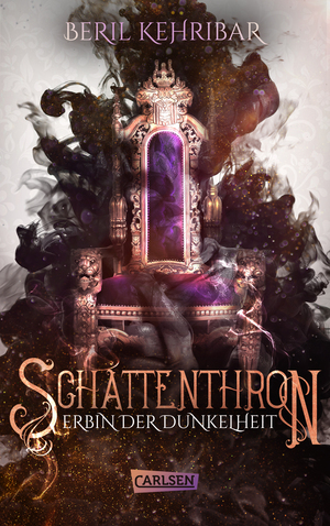 Schattenthron: Erbin der Dunkelheit by Beril Kehribar