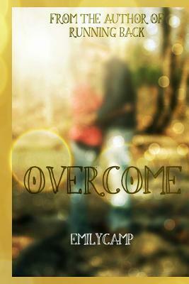 Overcome by Emily Camp