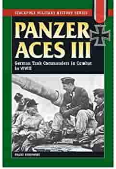 Panzer Aces III: German Tank Commanders in Combat in World War II by Franz Kurowski