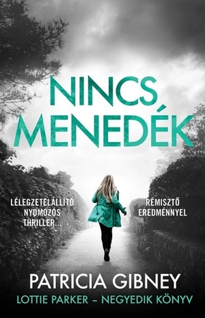 Nincs ​menedék by Patricia Gibney