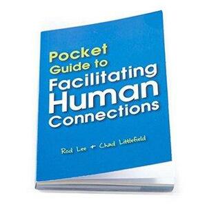 Pocket Guide to Facilitating Human Connections - 22 Teambuilding Activities by Rod Lee, Chad Littlefield