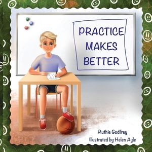 Practice Makes Better by Ruthie Godfrey