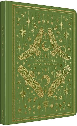 ESV Illuminated Scripture Journal: Hosea, Joel, Amos, and Obadiah by ESV Bibles, Crossway