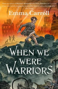 When We Were Warriors by Emma Carroll