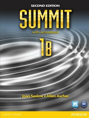 Summit 1b Split: Student Book with Activebook and Workbook by Joan Saslow, Allen Ascher