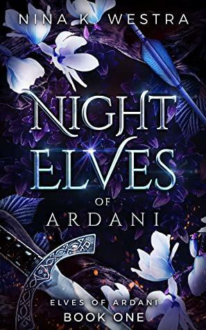 Night Elves of Ardani by Nina K. Westra