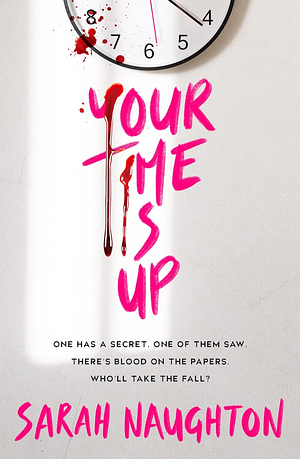 Your Time Is Up by Sarah Naughton