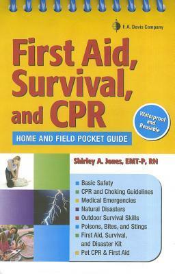 First Aid, Survival, and CPR: Home and Field Pocket Guide by Phillip Levy, Shirley A. Jones