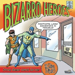 Bizarro Heroes by Dan Piraro