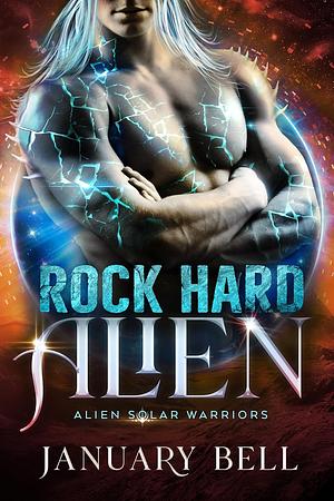 Rock Hard Alien by January Bell