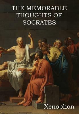 The Memorable Thoughts of Socrates by Xenophon