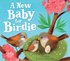 A New Baby for Birdie by Clever Publishing, Katja Reider