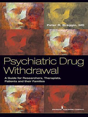 Psychiatric Drug Withdrawal: A Guide for Prescribers, Therapists, Patients and their Families by Breggin MD, Peter R. (2012) Paperback by Peter R. Breggin, Peter R. Breggin