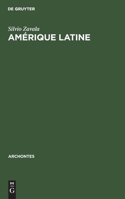 Amérique Latine: Philosophie de la Conquête by Silvio Zavala