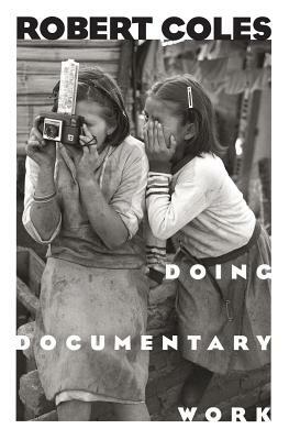 Doing Documentary Work by Robert Coles