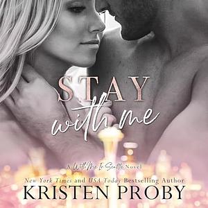 Stay with Me by Kristen Proby