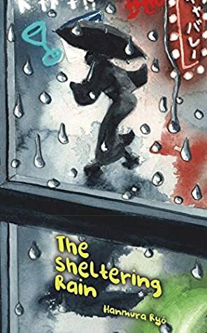 The Sheltering Rain by Jim Hubbert, Johnny Wales, Ryo Hanmura