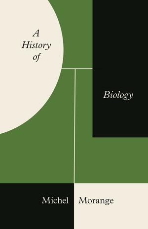 A History of Biology by Michel Morange