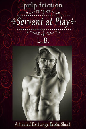 Servant at Play by L.B.