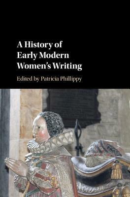 A History of Early Modern Women's Writing by 