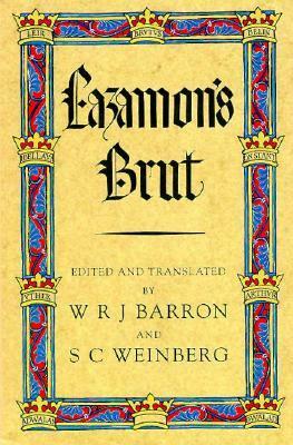 Brut, Or, Hystoria Brutonum by Layamon, S.C. Weinberg, W.R.J. Barron, W.R.J. Barron