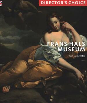 Frans Hals Museum: Director's Choice by Ann Demeester