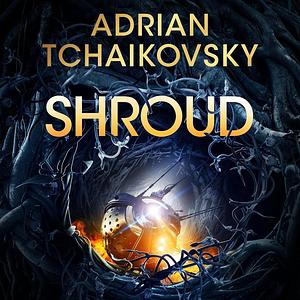 Shroud by Adrian Tchaikovsky