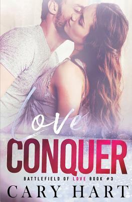 Love Conquer by Cary Hart