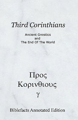 Third Corinthians: Ancient Gnostics And The End Of The World by Ken Johnson