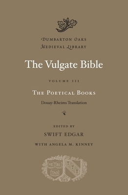 The Vulgate Bible, Volume III: The Poetical Books: Douay-Rheims Translation by 