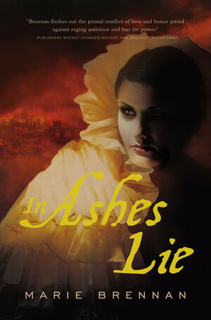 In Ashes Lie by Marie Brennan