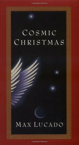 Cosmic Christmas by Max Lucado