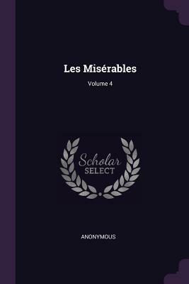 Les Misérables; Volume 4 by 