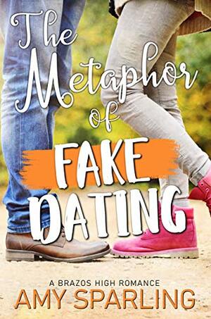 The Metaphor of Fake Dating by Amy Sparling